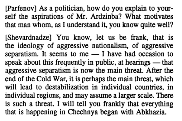 Shevardnadze: "everything that is happening in Chechnya began with Abkhazia." [February 9, 1996 (Moscow - NTV Interview)]