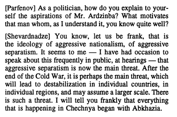 Shevardnadze: "everything that is happening in Chechnya began with Abkhazia." [February 9, 1996 (Moscow - NTV Interview)]