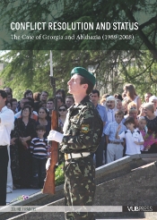 Conflict Resolution and Status: The Case of Georgia and Abkhazia (1989-2008), by Celine Francis