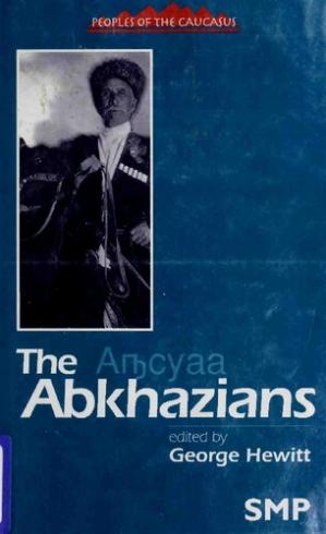 The Abkhazians: A Handbook George Hewitt (ed.)