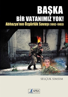 Başka Bir Vatanımız Yok! Abhazyanın Bağımsızlık Savaşı: 1992–1993