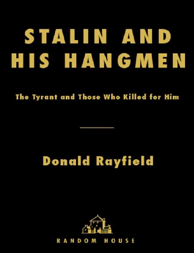 Stalin and His Hangmen: The Tyrant and Those Who Killed for Him